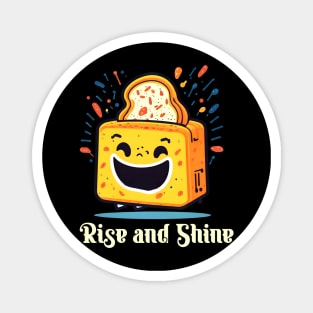 Rise and Shine | Funny Toster Magnet